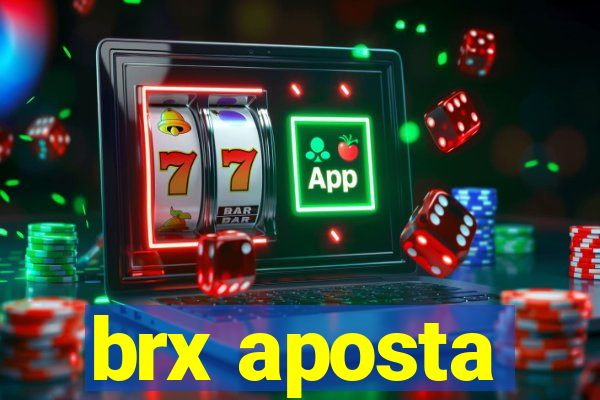 brx aposta